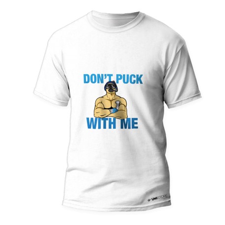 T-Shirt - "Don't puck with me"
